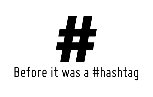 # before it was a #hashtag, by 20px.com, Twitter: @20px