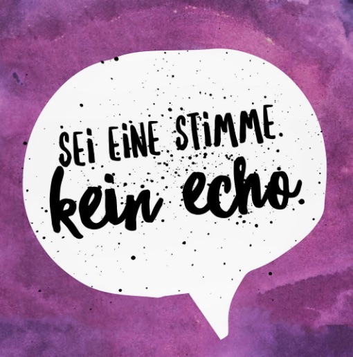 Es geht um Positionierung. In der Sprechblase steht: Sei eine Stimme. Kein Echo. 