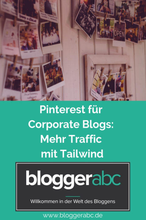 Pinterest für Corporate Blogs: Mehr Traffic mit Tailwind